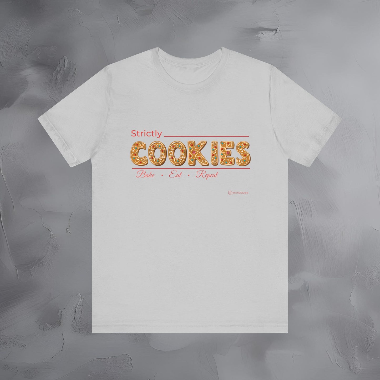Strictly Cookies – Bake • Eat • Repeat - Cute Baking Shirt for Christmas & Year-Round
