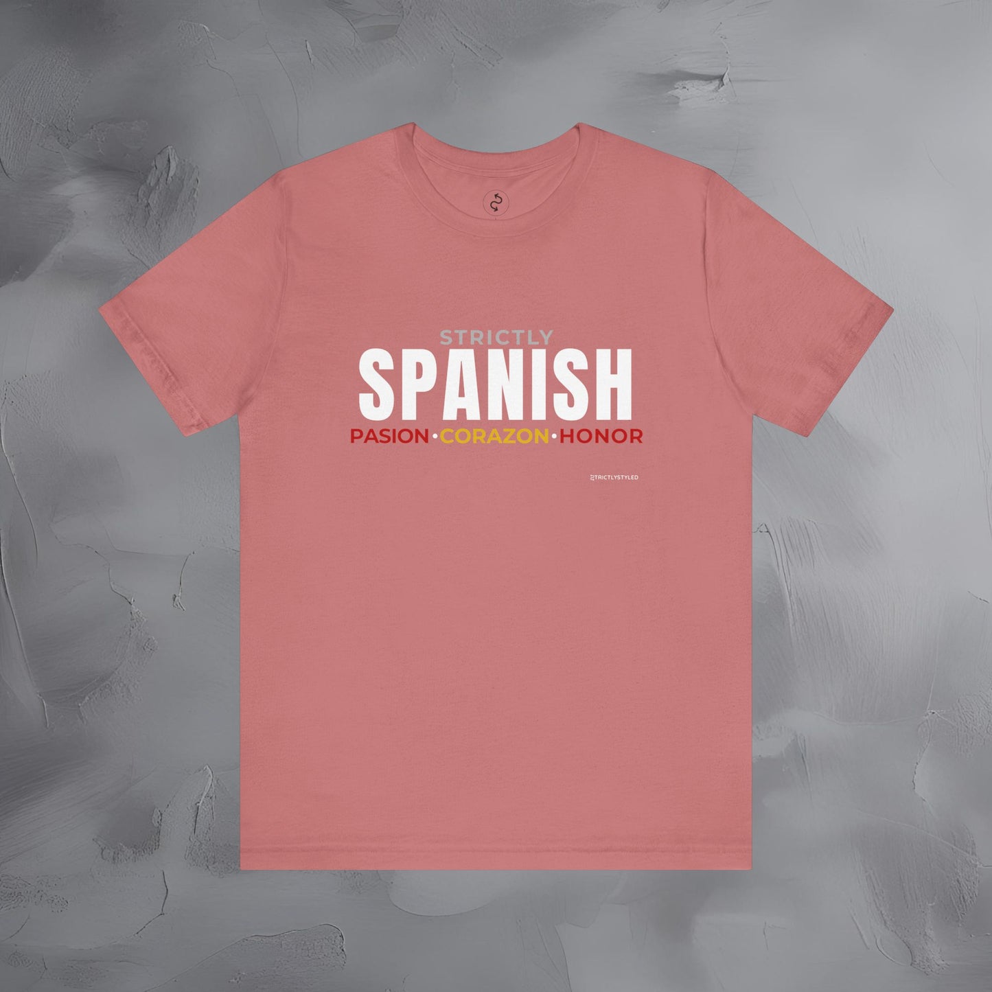 Strictly Spanish – Pasión, Corazón, Honor T-Shirt - Spain Culture Graphic Tee - Spanish Lifestyle Streetwear Shirt