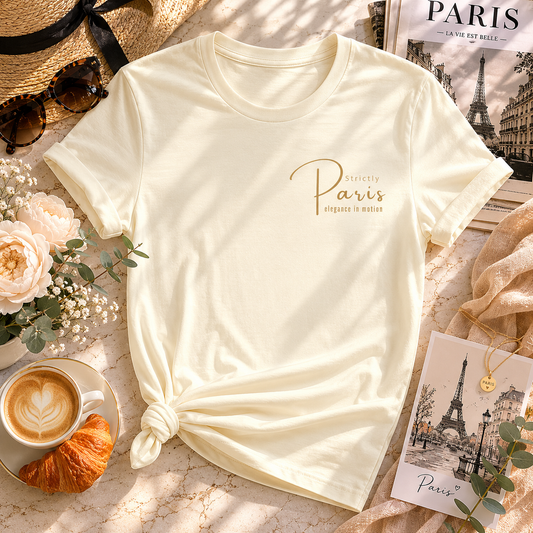 Strictly Paris Shirt | Elegance In Motion Tee | Strictly Voyage Travel Apparel